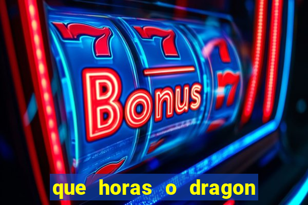 que horas o dragon fortune paga