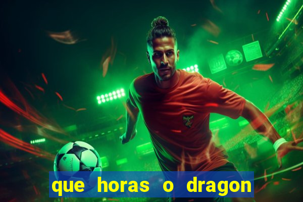 que horas o dragon fortune paga