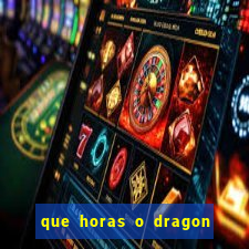 que horas o dragon fortune paga