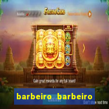 barbeiro barbeiro barbeiro bicho significado espiritual