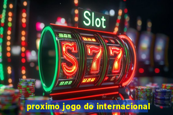 proximo jogo do internacional