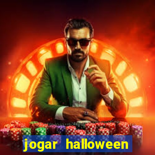 jogar halloween valendo dinheiro