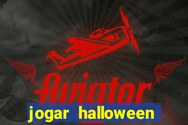 jogar halloween valendo dinheiro