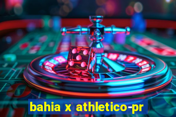 bahia x athletico-pr