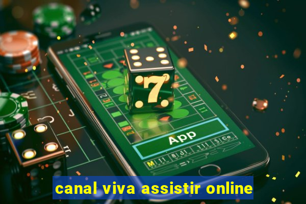 canal viva assistir online