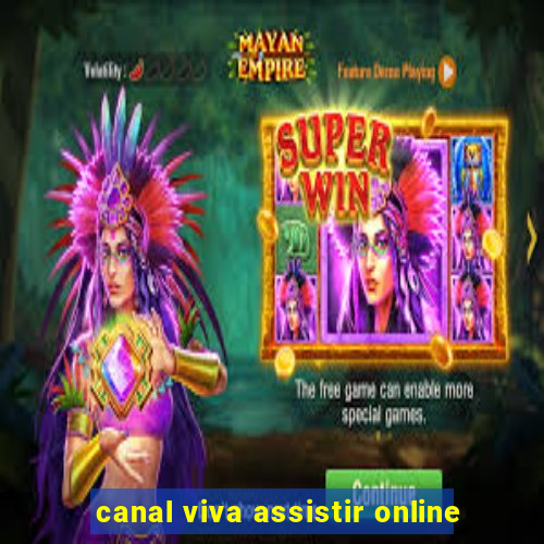 canal viva assistir online