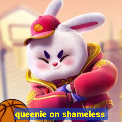 queenie on shameless