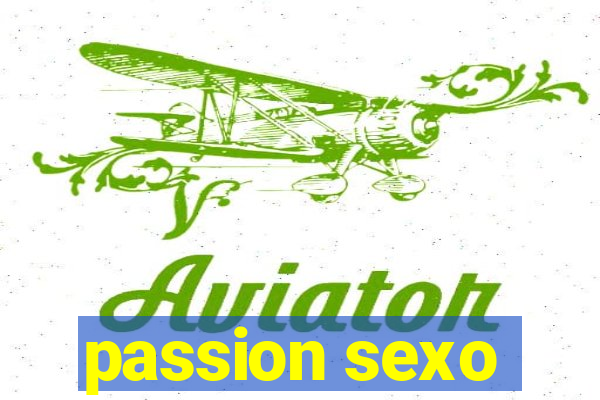 passion sexo