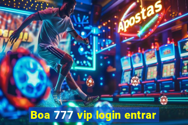 Boa 777 vip login entrar