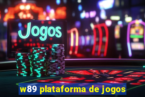 w89 plataforma de jogos