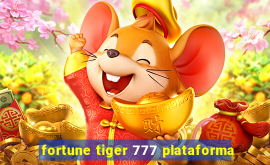 fortune tiger 777 plataforma