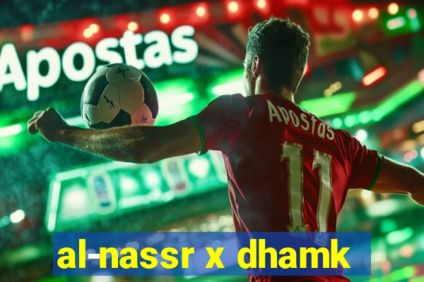 al-nassr x dhamk