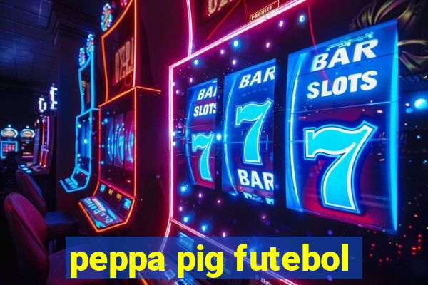 peppa pig futebol