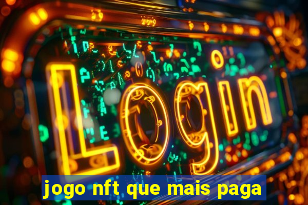 jogo nft que mais paga