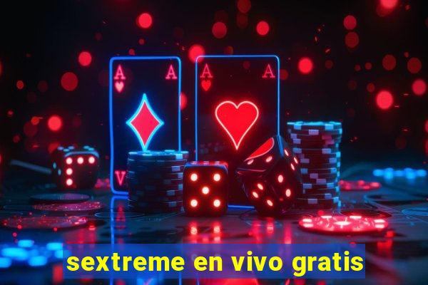 sextreme en vivo gratis