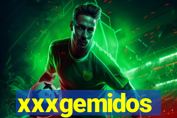 xxxgemidos