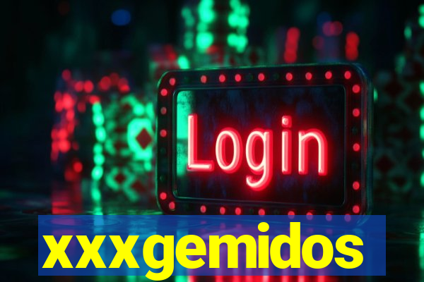 xxxgemidos