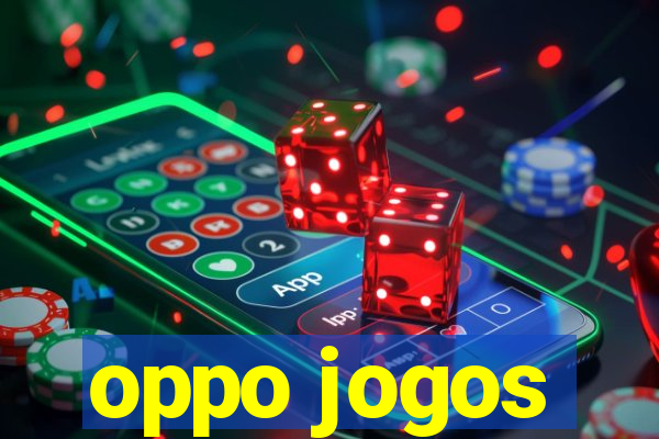 oppo jogos