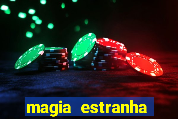 magia estranha filme completo dublado