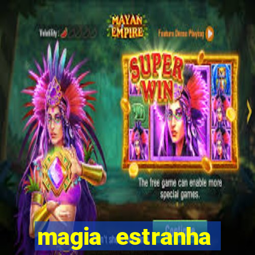 magia estranha filme completo dublado