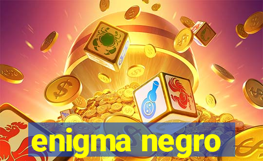 enigma negro