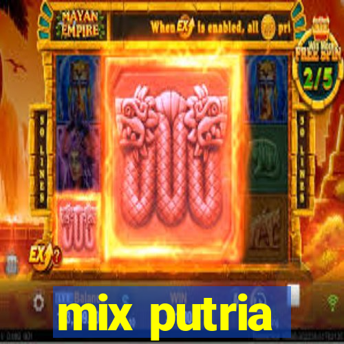 mix putria