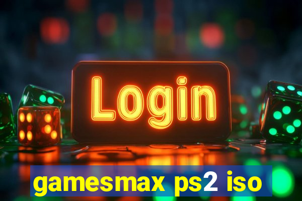 gamesmax ps2 iso