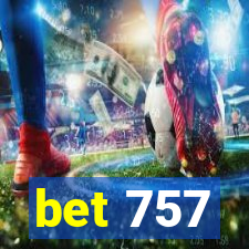 bet 757