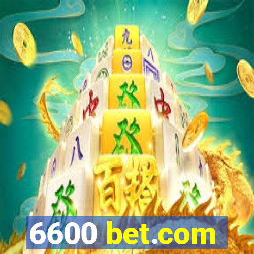 6600 bet.com