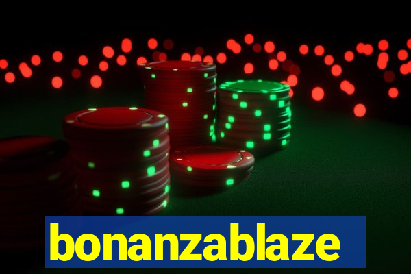 bonanzablaze