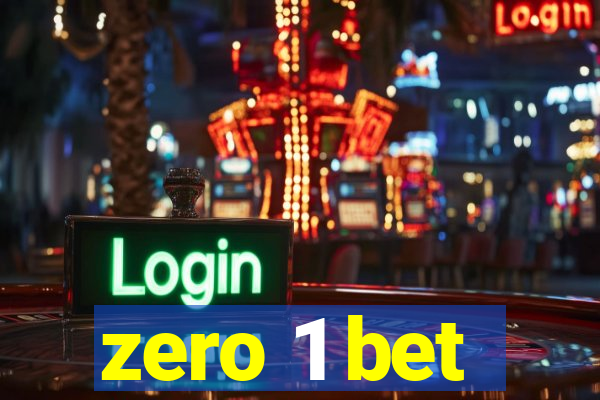 zero 1 bet