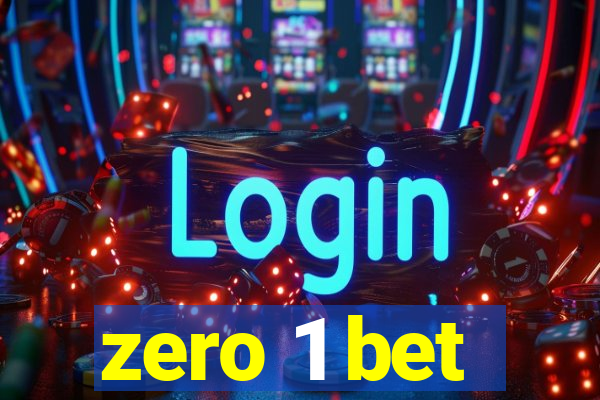 zero 1 bet