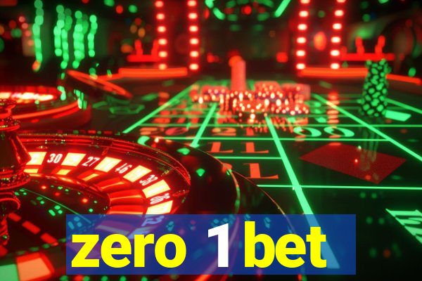 zero 1 bet