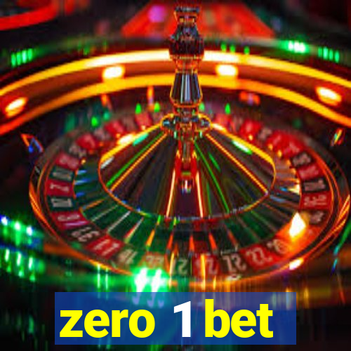 zero 1 bet