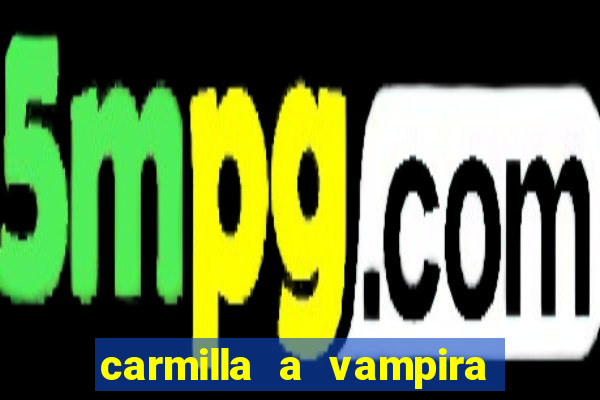 carmilla a vampira de karnstein pdf