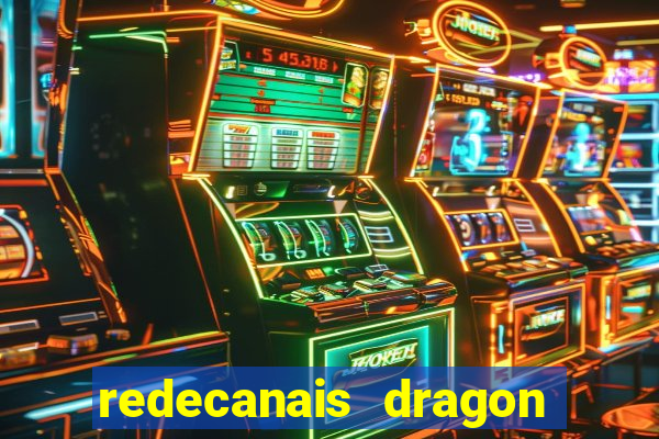 redecanais dragon ball z