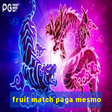 fruit match paga mesmo