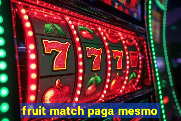 fruit match paga mesmo