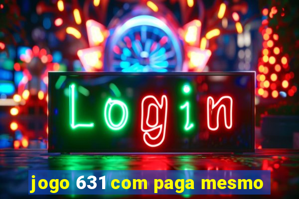 jogo 631 com paga mesmo