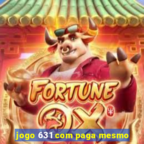 jogo 631 com paga mesmo