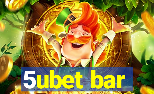 5ubet bar