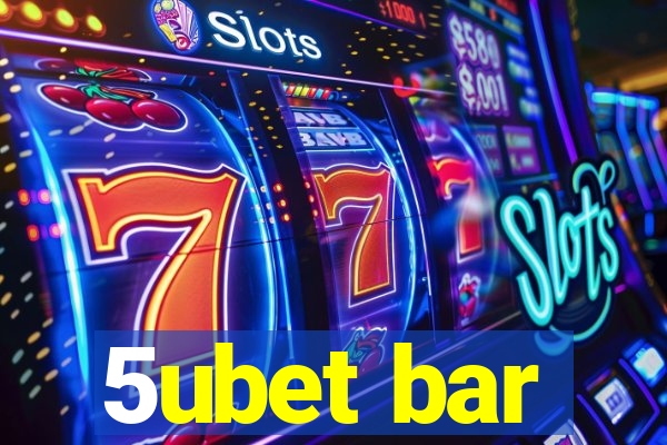 5ubet bar