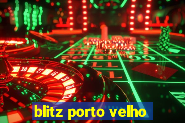 blitz porto velho