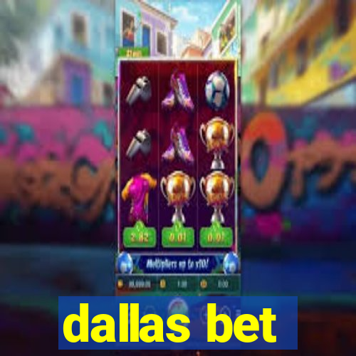 dallas bet