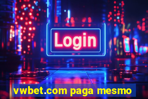 vwbet.com paga mesmo