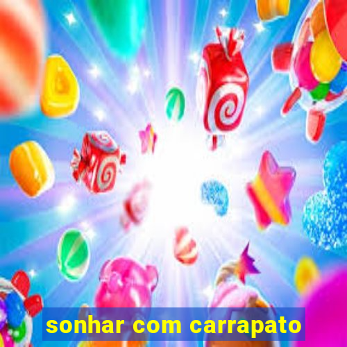 sonhar com carrapato