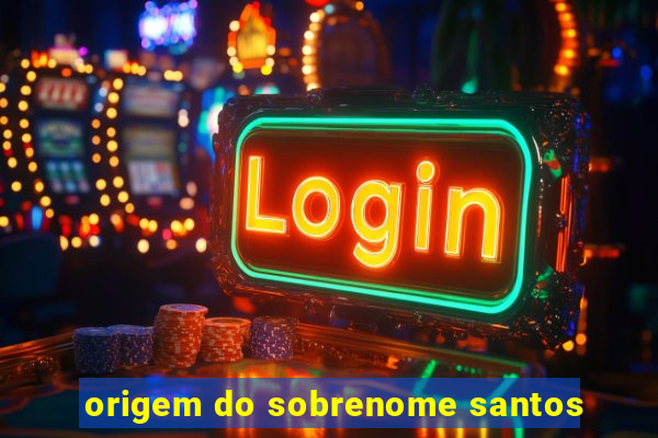 origem do sobrenome santos