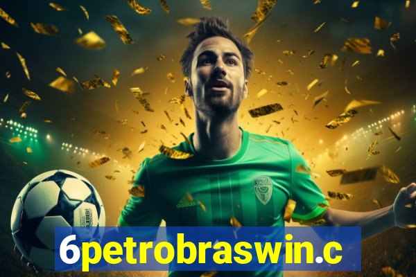 6petrobraswin.com