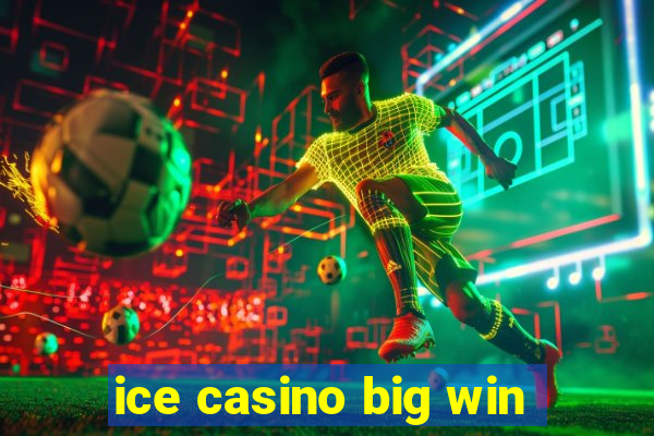 ice casino big win