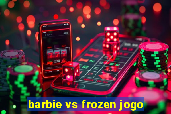 barbie vs frozen jogo